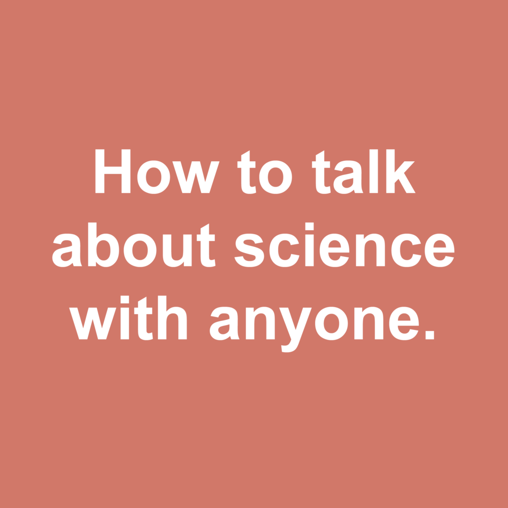 how to talk about science with anyone